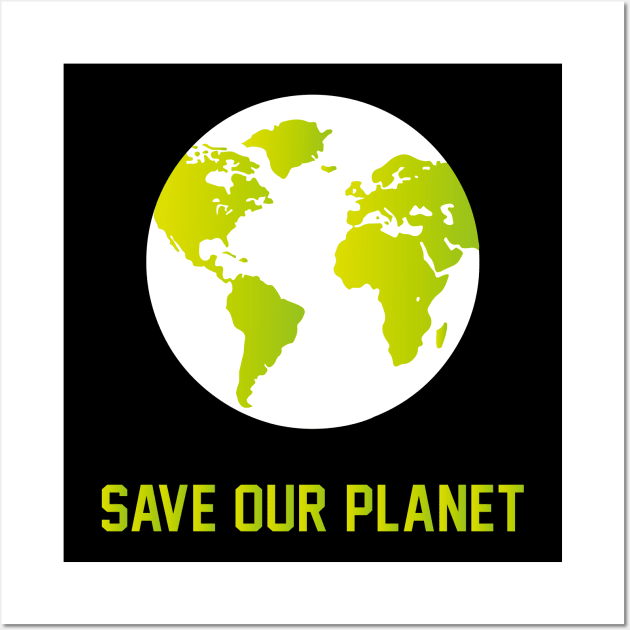 Save our planet Wall Art by HB WOLF Arts